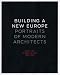 Books : Building a New Europe: Portraits of Modern Architects, Essays by George Nelson, 1935-1936 (Yale University School of Architecture)