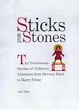 Sticks and Stones: The Troublesome Success of Childrens Literature from Slovenly Peter to Harry Potter