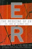  : THE MEDICINE OF ER OR, HOW WE ALMOST DIE.