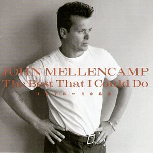 John Mellencamp - The Best That I Could Do - 1978-1988 - Zortam Music John Mellencamp - The Best That I Could Do - 1978-1988 - Zortam Music