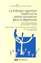 La th&eacute;rapie cognitive bas&eacute;e sur la pleine conscience pour la d&eacute;pression : Une nouvelle approche pour pr&eacute;venir la rechute
