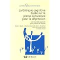 La th�rapie cognitive bas�e sur la pleine conscience pour la d�pression : Une nouvelle approche pour pr�venir la rechute