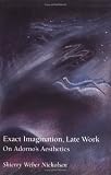 Exact Imagination, Late Work: On Adorno`s Aesthetics (Studies in Contemporary German Social Thought)