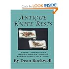 Antique Knife Rests : The History, Manufacture and Use of English, American and... by Dean Rockwell