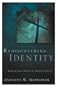 Rediscovering Identity