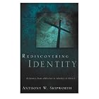Rediscovering Identity by  Anthony, W Skipworth