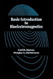 Basic Introduction to Bioelectromagnetics