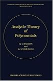 Analytic Theory of Polynomials: Critical Points, Zeros and Extremal Properties (London Mathematical Society Monographs New Series)