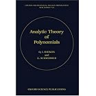 Analytic Theory of Polynomials: Critical Points, Zeros and Extremal Properties (London... by Qazi Ibadur Rahman and Gerhard Schmeisser