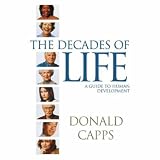 The Decades of Life: A Guide to Human Development