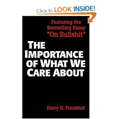 The Importance of What We Care About: Philosophical Essays