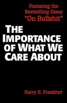 The Importance of What We Care About: Philosophical Essays