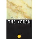 Click here to buy The Wisdom Of The Koran (Wisdom Library) by  Trudy Settel.