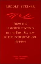 From the History and Contents of the First Section of the Esoteric School 1904-1914: Letters, Documents, and Lectures (Esoteric Sources of Anthroposophy) (Vol. 1)