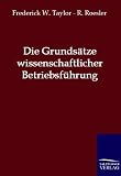 Produkt-Bild: Die Grunds&auml;tze wissenschaftlicher Betriebsf&uuml;hrung