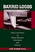 Barrio-Logos: Space and Place in Urban Chicano Literature and Culture (CMAS History, Culture, and Society Series)