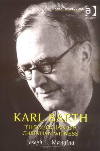 Karl Barth: Theologian of Christian Witness