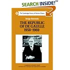 Click here to buy The Republic of de Gaulle 1958-1969 (The Cambridge History of Modern France) by  Serge Berstein and Peter Morris.