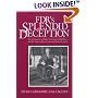 Fdr's Splendid Deception: The Moving Story of Roosevelt's Massive Disability-And the Intense Efforts to Conceal It from the Public