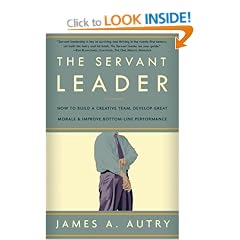 The Servant Leader: How to Build a Creative Team, Develop Great Morale, and Improve Bottom-Line Performance