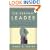 The Servant Leader: How to Build a Creative Team, Develop Great Morale, and Improve Bottom-Line Performance