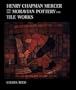 Henry Chapman Mercer and the Moravian Pottery and Tile Works