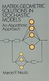 Matrix-Geometric Solutions in Stochastic Models: An Algorithmic Approach
