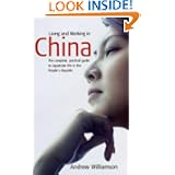 Living and Working in China: The Complete, Practical Guide to Living As An Expatriate in the People's Republic'