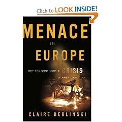 Menace in Europe: Why the Continent's Crisis Is America's, Too
