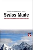 Swiss Made: The Untold Story Behind Switzerland's Success