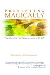 Presenting Magically: Transforming Your Stage Presence with NLP