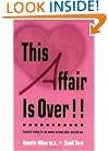 This Affair is Over!!