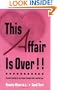 This Affair is Over!!