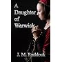 A Daughter of Warwick by Julie May Ruddock