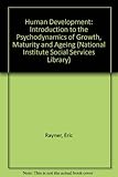 Human development : an introduction to the psychodynamics of growth, maturity and ageing