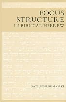 Focus Structure in Biblical Hebrew: A Study of Word Order and Information Structure