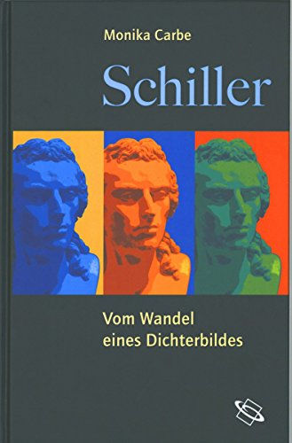 Schiller: Vom Wandel eines Dichterbildes (German Edition)