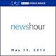 BBC Newshour, May 15, 2012