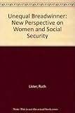 The unequal breadwinner : a new perspective on women and social security