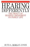 Hearing Differently: The Impact of Hearing Impairment on Family Life