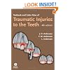Textbook and Color Atlas of Traumatic Injuries to the Teeth