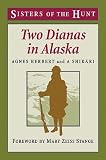 Two Dianas in Alaska (Sisters of the Hunt)