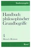 Produkt-Bild: Handbuch philosophischer Grundbegriffe, Band 4 (Mensch-Relation)
