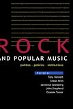 Rock and Popular Music: Politics, Policies, Institutions (Culture: Policy & Politics)