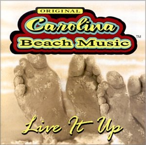 CD-Charts  Music : Original Carolina Beach Music : Live It Up