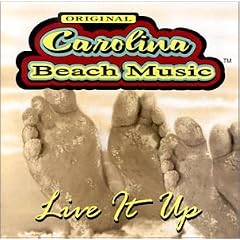 Original Carolina Beach Music : Live It Up [LIVE]