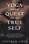 Yoga and the Quest for the True Self