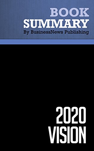Summary: 2020 Vision - Stan Davis and Bill Davidson: Transform Your Business Today to Succeed in Tomorrow's Economy