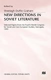 New directions in Soviet literature : selected papers from the Fourth World Congress for Soviet and East European Studies, Harrogate, 1990