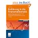Einf�hrung in die Finanzmathematik: Klassische Verfahren und neuere Entwicklungen: Effektivzins- und Renditeberechnung, Investitionsrechnung, Derivative Finanzinstrumente